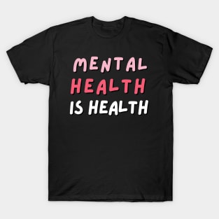 Mental Health Is Health T-Shirt